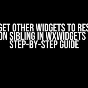 How to Get Other Widgets to Respond to Action on Sibling in wxWidgets (C++): A Step-by-Step Guide