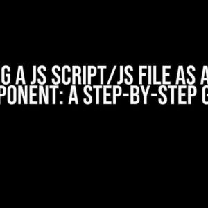 Loading a JS Script/JS File as a React Component: A Step-by-Step Guide